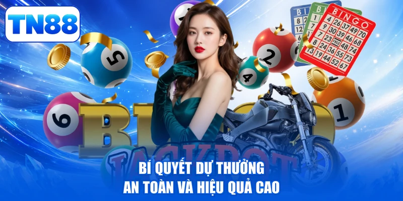 Xổ Số Miền Nam TN88 - Đón Lộc Rinh Quà, Vận May Nở Hoa 4 Bí quyết dự thưởng an toàn và hiệu quả cao