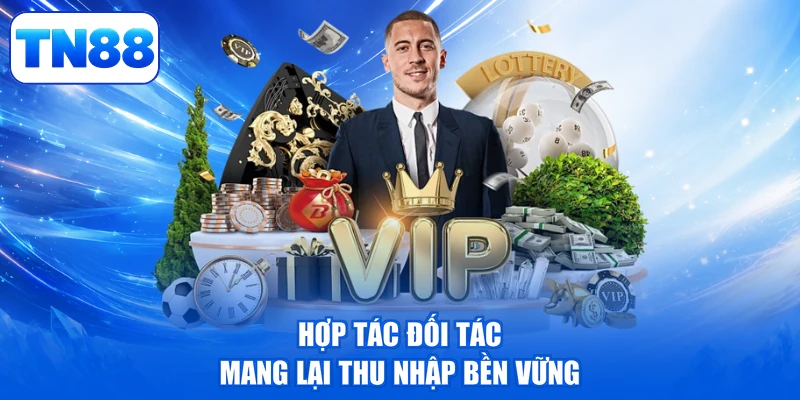 Đại Lý TN88 3 Hợp tác đối tác mang lại thu nhập bền vững