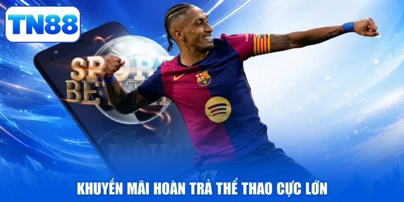 Khuyến mãi hoàn trả thể thao cực lớn