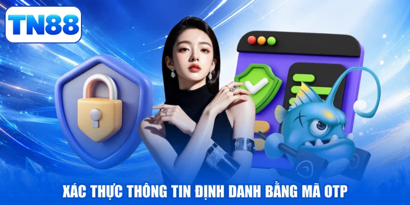 Chính Sách Bảo Mật 2 Xác thực thông tin định danh bằng mã OTP